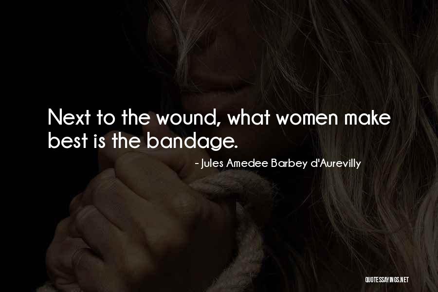 Bandages Quotes By Jules Amedee Barbey D'Aurevilly