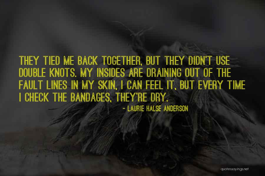 Bandages Quotes By Laurie Halse Anderson