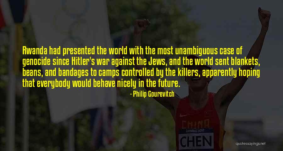 Bandages Quotes By Philip Gourevitch Bandages Quotes By Philip Gourevitch