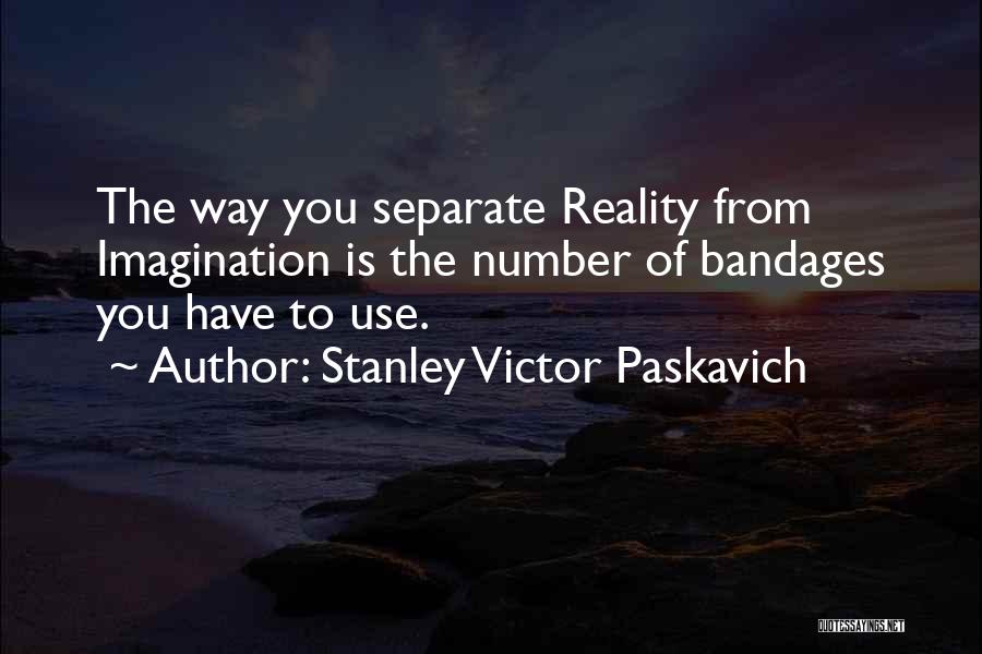 Bandages Quotes By Stanley Victor Paskavich