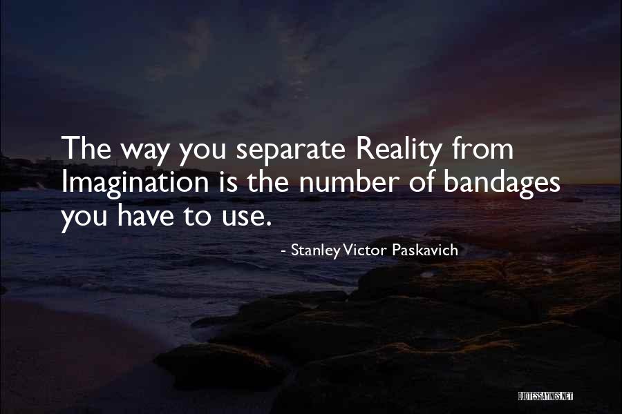 Bandages Quotes By Stanley Victor Paskavich