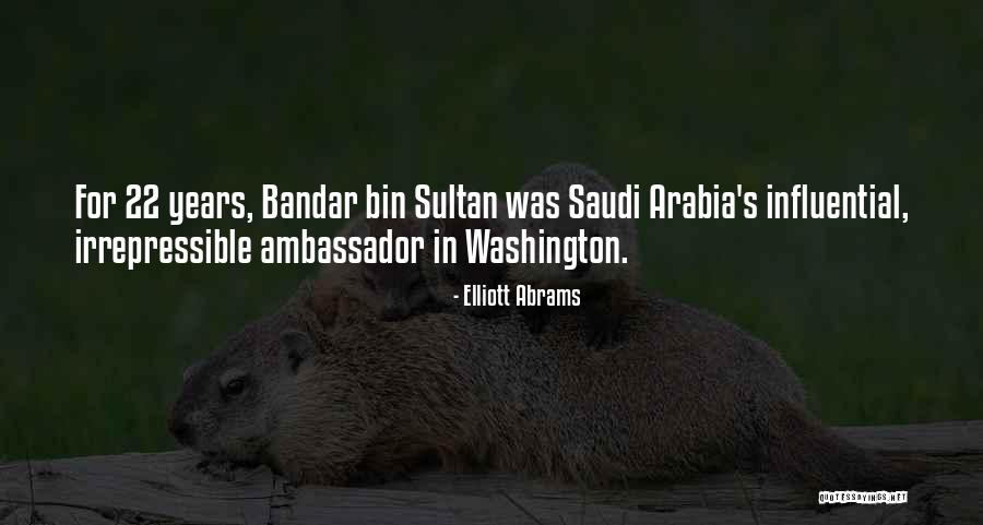 Bandar Quotes By Elliott Abrams Bandar Quotes By Elliott Abrams