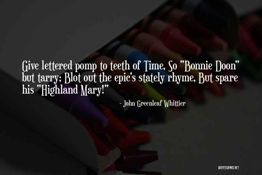 Bandiaterra Quotes By John Greenleaf Whittier Bandiaterra Quotes By John Greenleaf Whittier