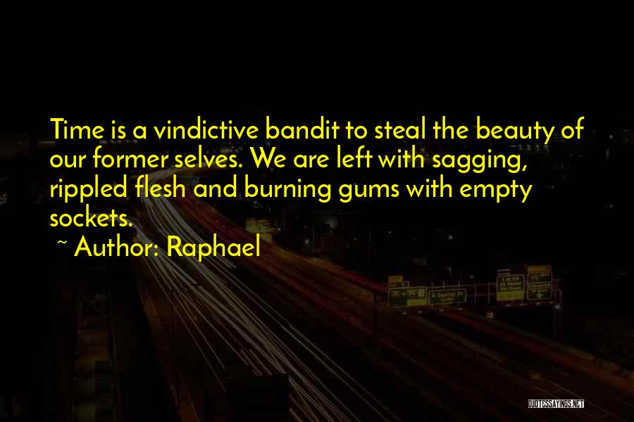 Bandit Quotes By Raphael