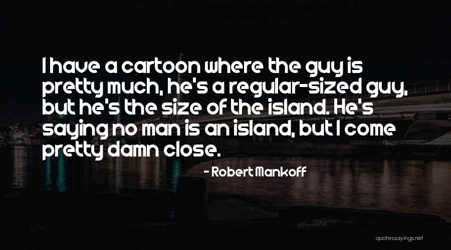 Bandit R6 Quotes By Robert Mankoff Bandit R6 Quotes By Robert Mankoff