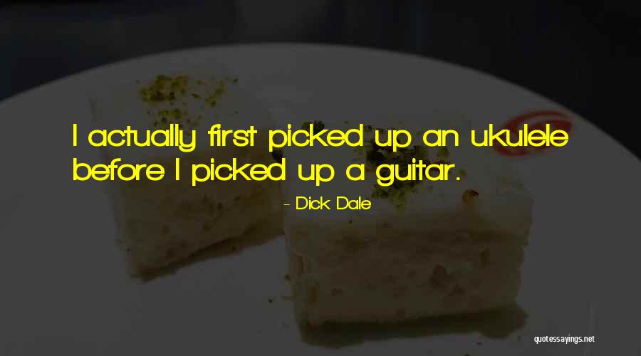 Banditelli Tamaqua Quotes By Dick Dale Banditelli Tamaqua Quotes By Dick Dale