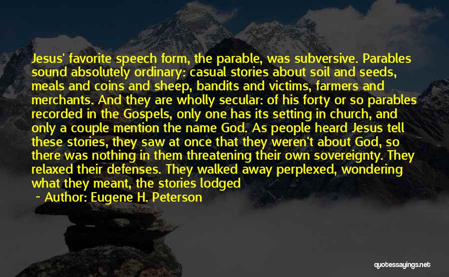 Bandits Quotes By Eugene H. Peterson