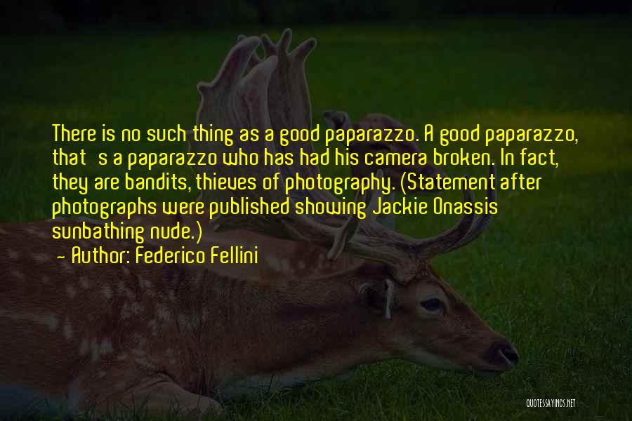 Bandits Quotes By Federico Fellini