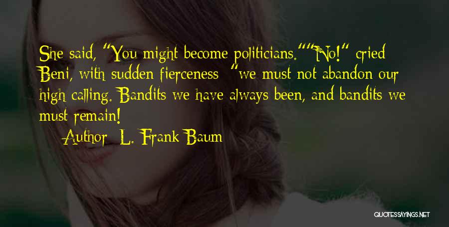 Bandits Quotes By L. Frank Baum