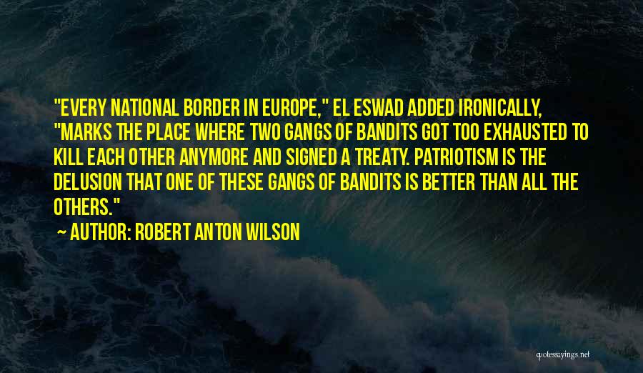 Bandits Quotes By Robert Anton Wilson