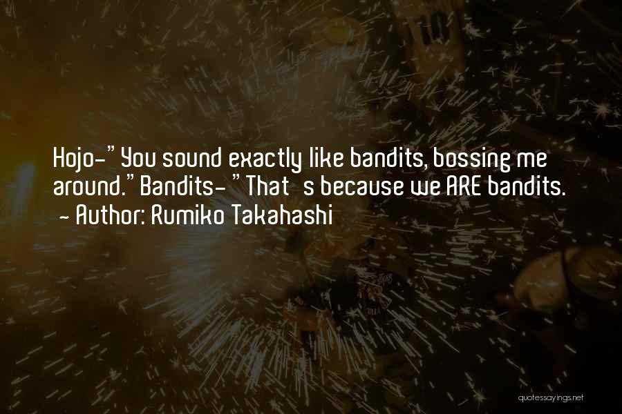 Bandits Quotes By Rumiko Takahashi