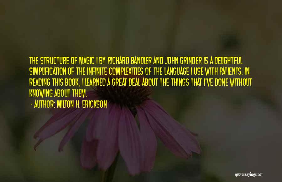 Bandler And Grinder Quotes By Milton H. Erickson