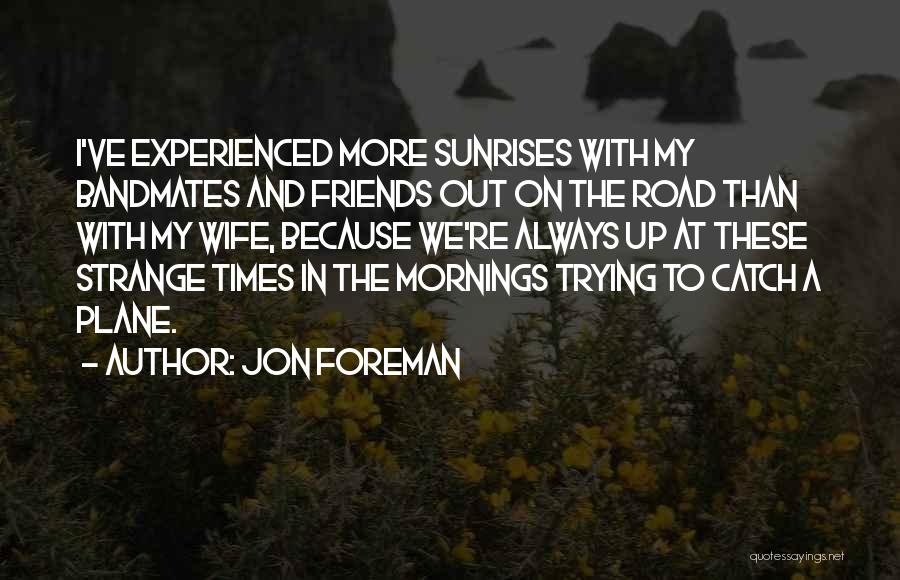 Bandmates Quotes By Jon Foreman