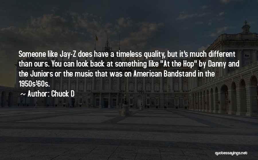 Bandstand Quotes By Chuck D