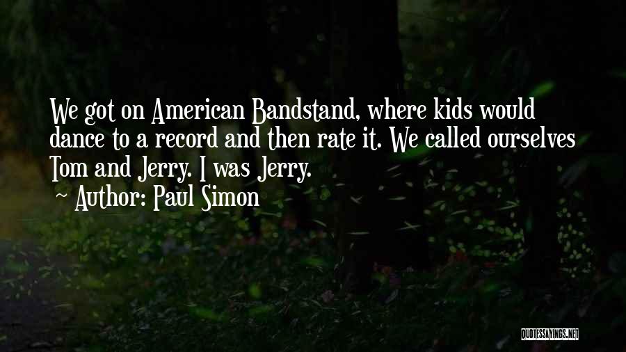 Bandstand Quotes By Paul Simon