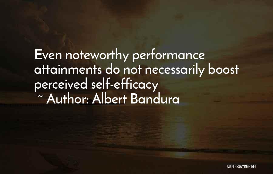 Bandura Self Efficacy Quotes By Albert Bandura