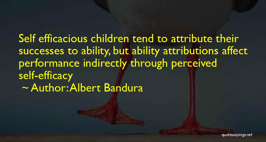 Bandura Self Efficacy Quotes By Albert Bandura