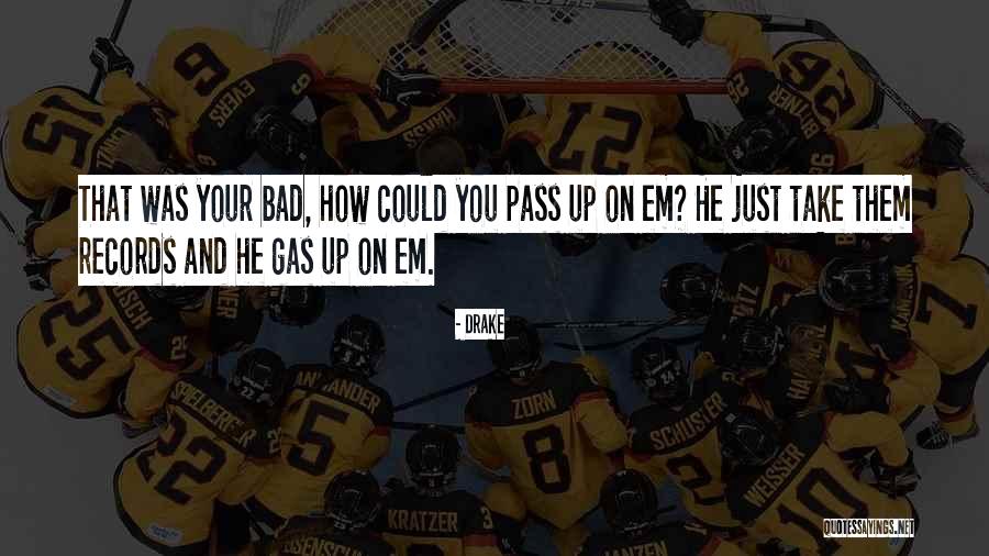 Bandying Around Quotes By Drake Bandying Around Quotes By Drake