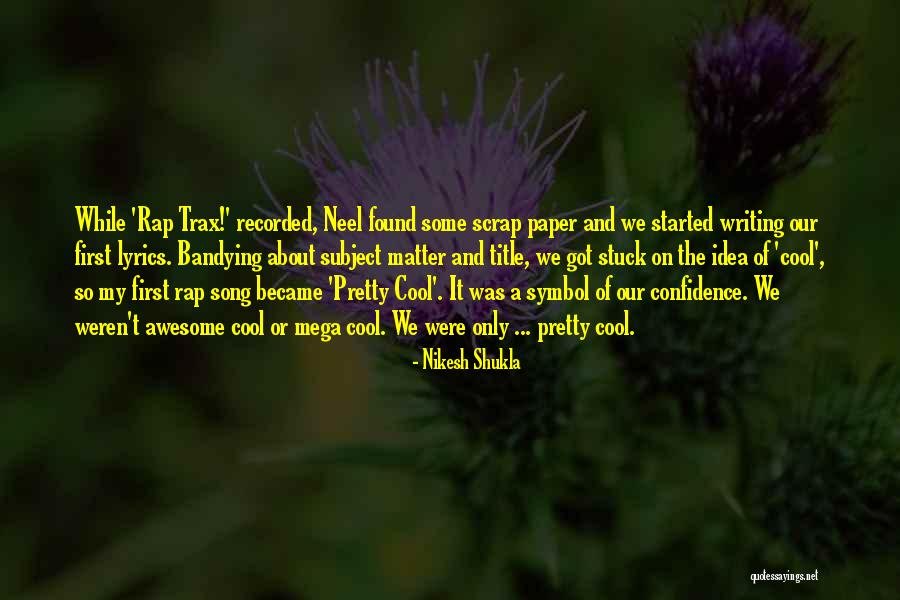 Bandying Quotes By Nikesh Shukla Bandying Quotes By Nikesh Shukla