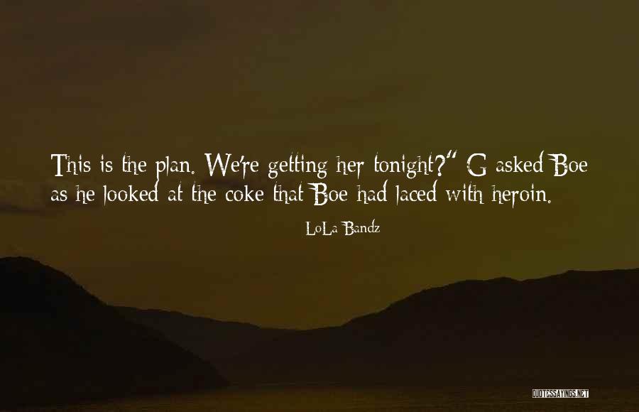 Bandz Quotes By LoLa Bandz Bandz Quotes By LoLa Bandz