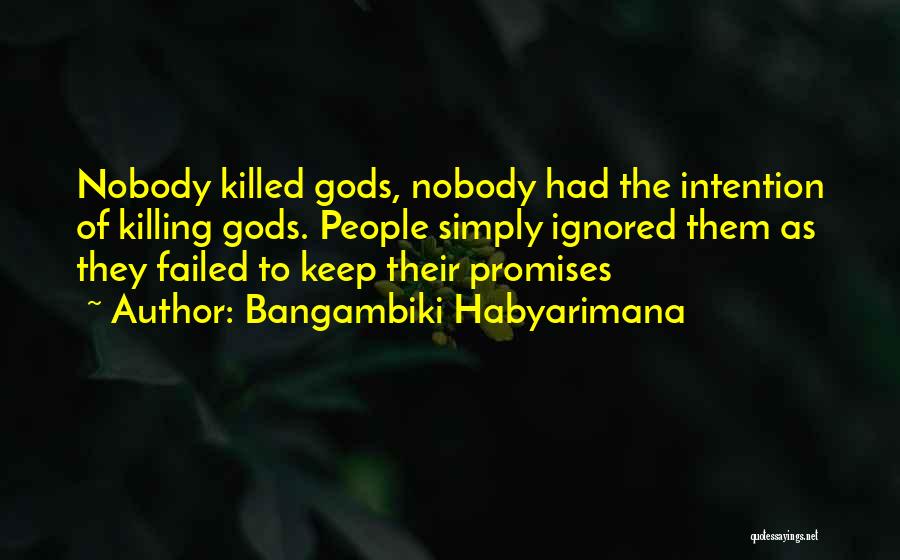 Bangambiki Habyarimana Quotes 1226609