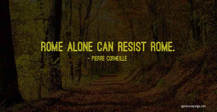 Bangau Tong Tong Quotes By Pierre Corneille