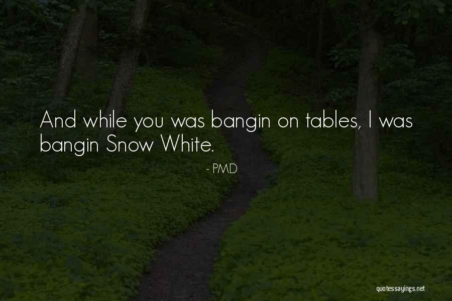Bangin Quotes By PMD Bangin Quotes By PMD