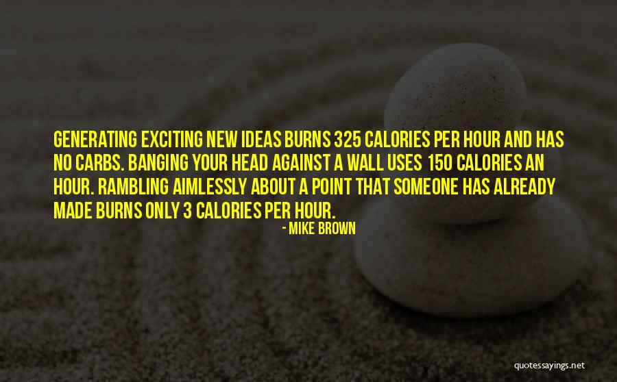 Banging Head Against Wall Quotes By Mike Brown Banging Head Against Wall Quotes By Mike Brown
