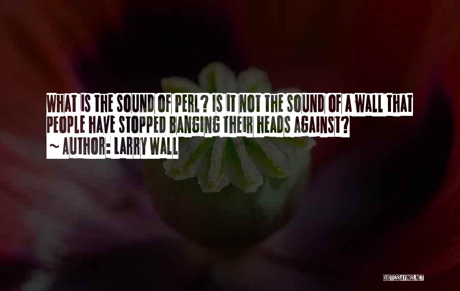 Banging Quotes By Larry Wall