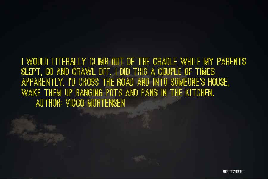 Banging Quotes By Viggo Mortensen