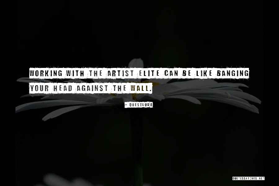 Banging Your Head Against A Wall Quotes By Questlove Banging Your Head Against A Wall Quotes By Questlove
