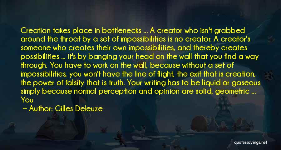 Banging Your Head Quotes By Gilles Deleuze