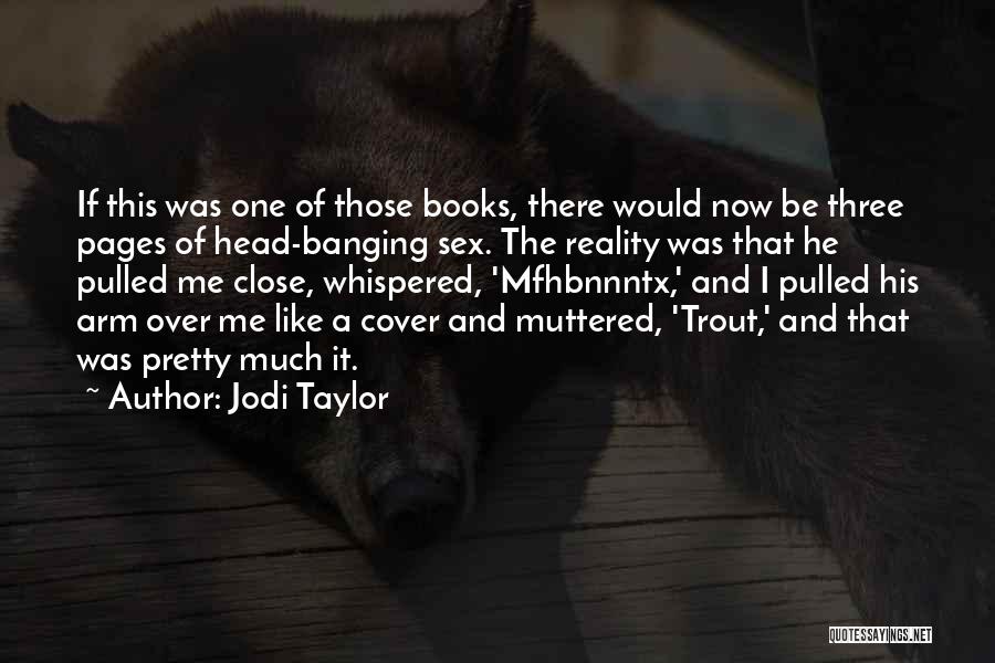 Banging Your Head Quotes By Jodi Taylor