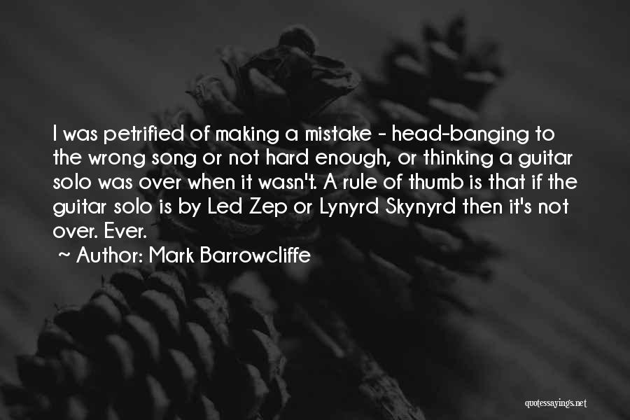 Banging Your Head Quotes By Mark Barrowcliffe