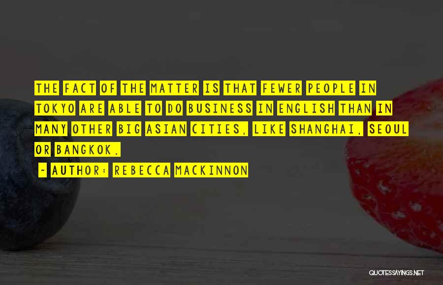 Bangkok 8 Quotes By Rebecca MacKinnon