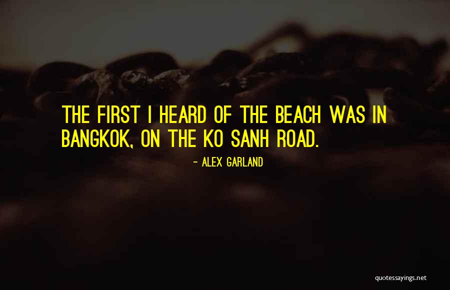 Bangkok Best Quotes By Alex Garland Bangkok Best Quotes By Alex Garland