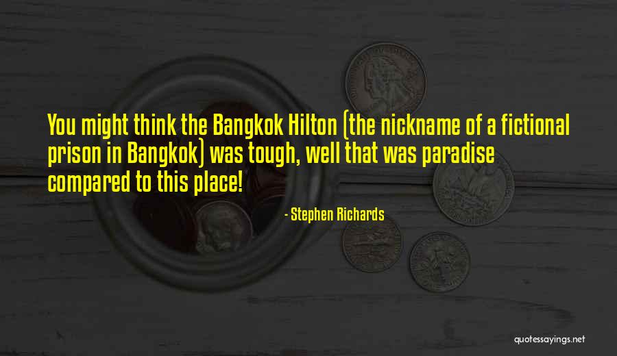 Bangkok Best Quotes By Stephen Richards Bangkok Best Quotes By Stephen Richards