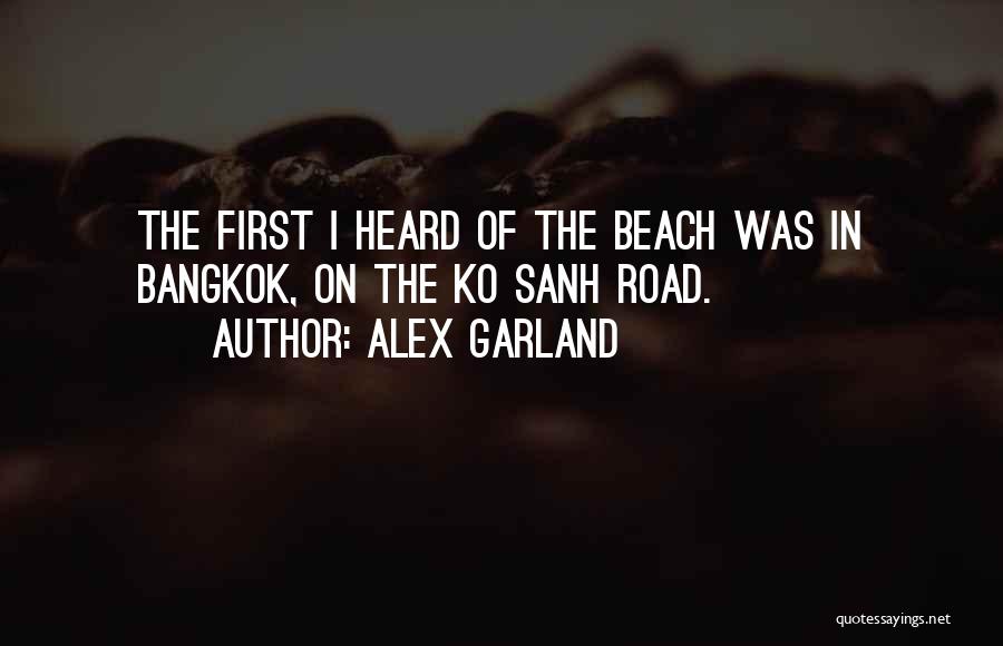 Bangkok Quotes By Alex Garland