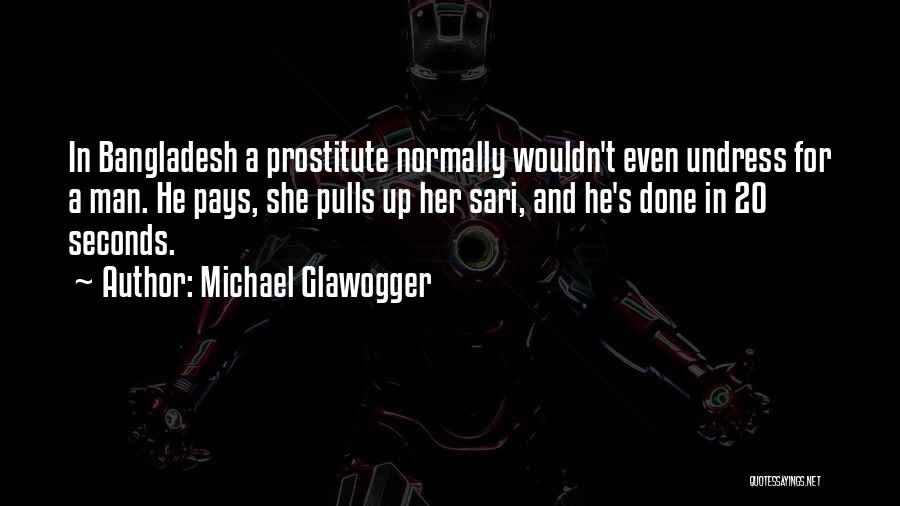 Bangladesh Quotes By Michael Glawogger