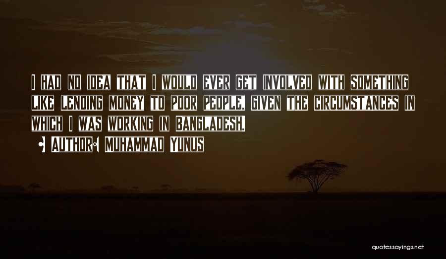 Bangladesh Quotes By Muhammad Yunus