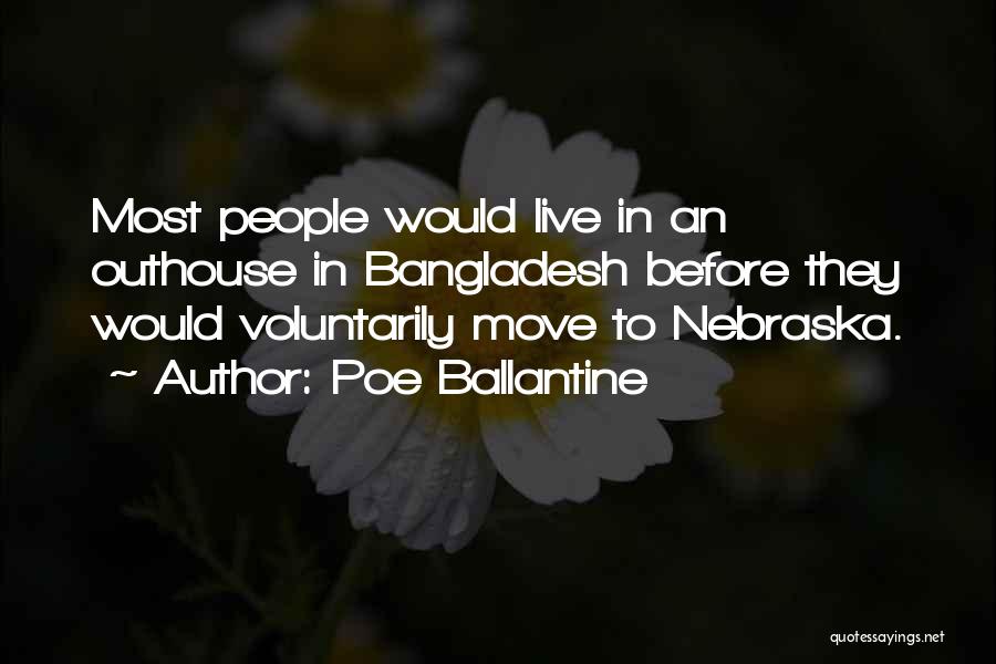 Bangladesh Quotes By Poe Ballantine