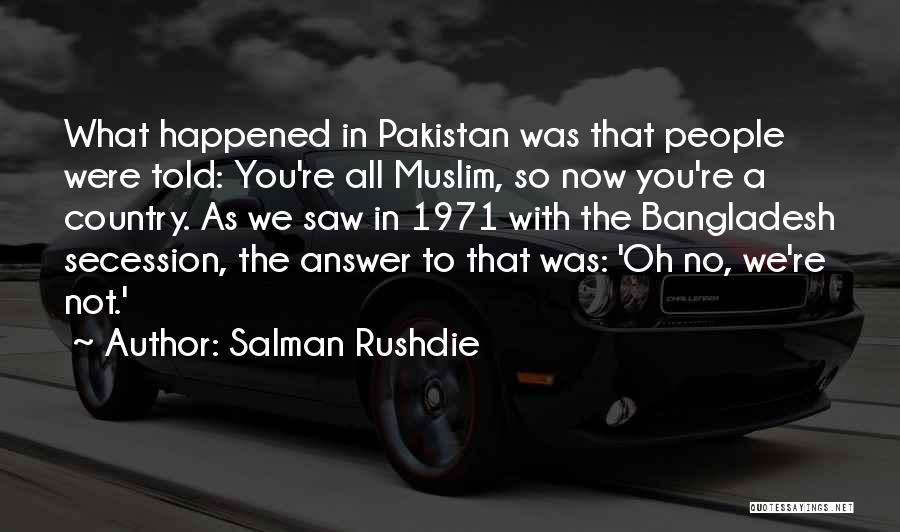 Bangladesh Quotes By Salman Rushdie