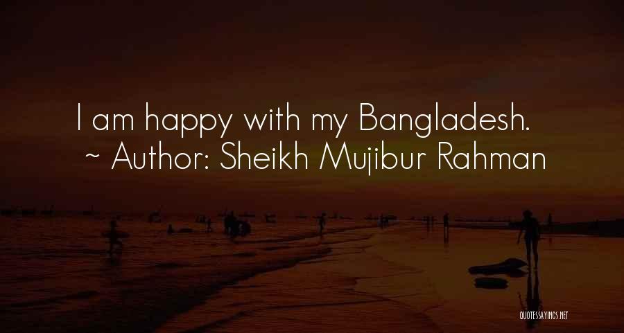 Bangladesh Quotes By Sheikh Mujibur Rahman