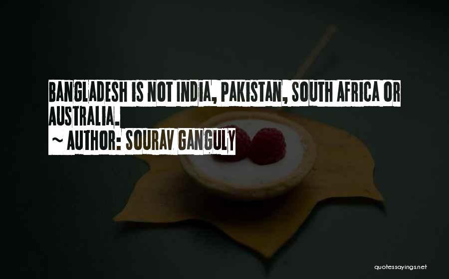 Bangladesh Quotes By Sourav Ganguly