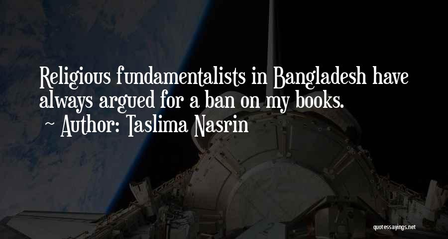 Bangladesh Quotes By Taslima Nasrin