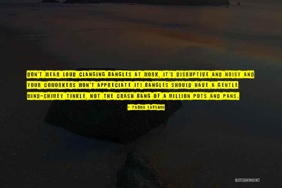 Bangles With Quotes By Padma Lakshmi Bangles With Quotes By Padma Lakshmi