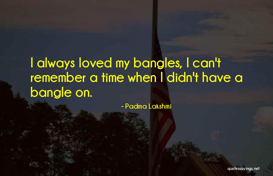 Bangles With Quotes By Padma Lakshmi Bangles With Quotes By Padma Lakshmi