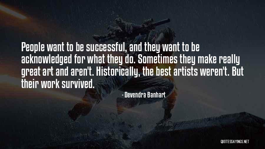 Banhart Devendra Quotes By Devendra Banhart Banhart Devendra Quotes By Devendra Banhart
