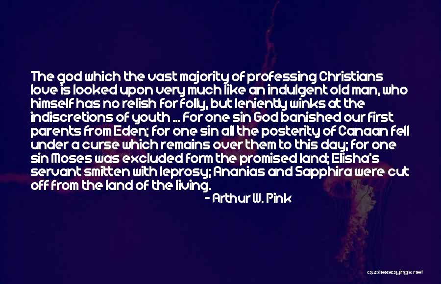 Banished Love Quotes By Arthur W. Pink Banished Love Quotes By Arthur W. Pink