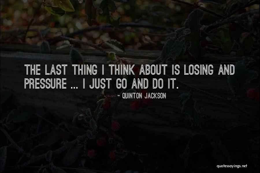 Banisteriopsis Flowers Quotes By Quinton Jackson